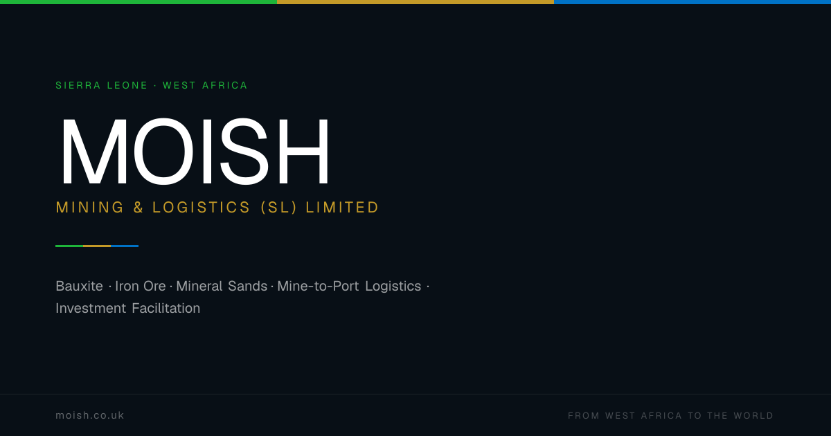 Moish Mining & Logistics (SL) Limited — Sierra Leone Mining Company